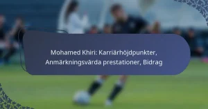 Mohamed Khiri: Karriärhöjdpunkter, Anmärkningsvärda prestationer, Bidrag