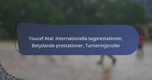 Youcef Atal: Internationella lagprestationer, Betydande prestationer, Turneringsroller